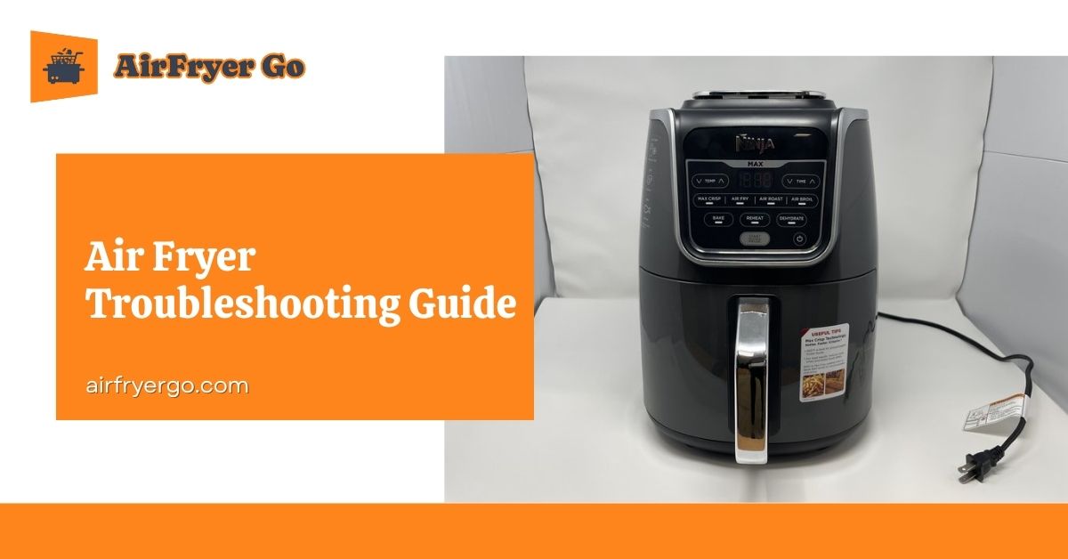 Air Fryer Troubleshooting Guide