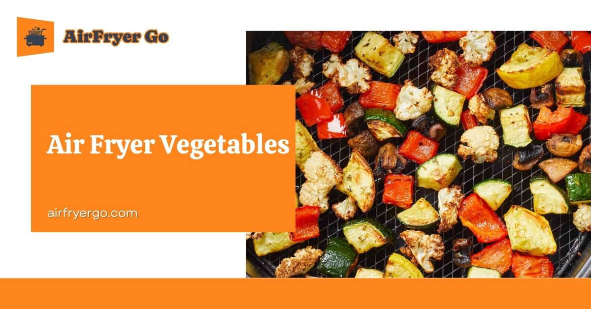 Air Fryer Vegetables