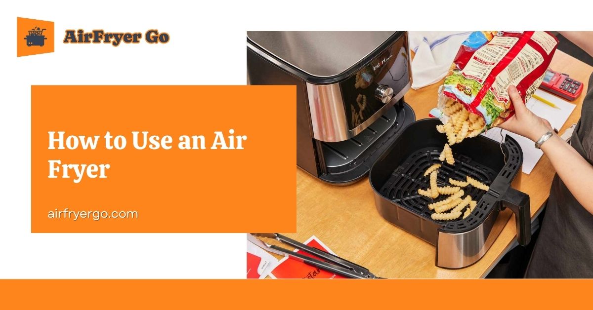 How to Use an Air Fryer