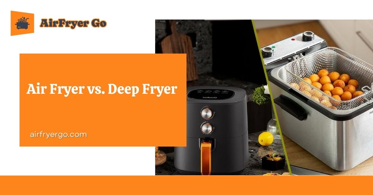 Air Fryer vs Deep Fryer