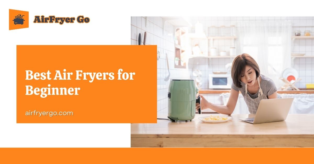 Best Air Fryers for Beginner