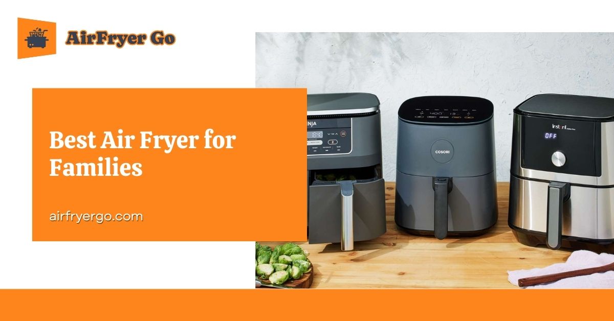 Best Air Fryer for Families