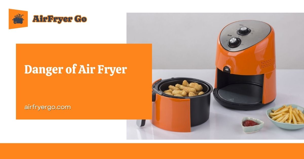 Danger of Air Fryer