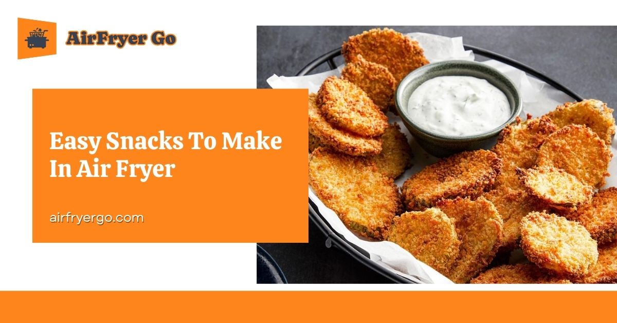 Easy snacks to make in air fryer