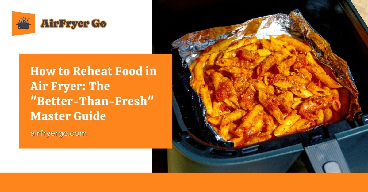 how to reheat food in air fryer